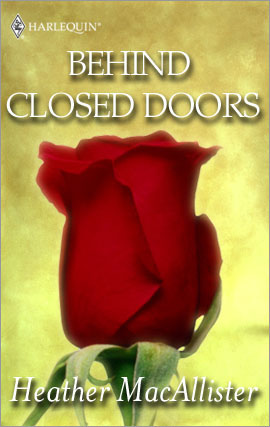 Title details for Behind Closed Doors by Heather MacAllister - Available